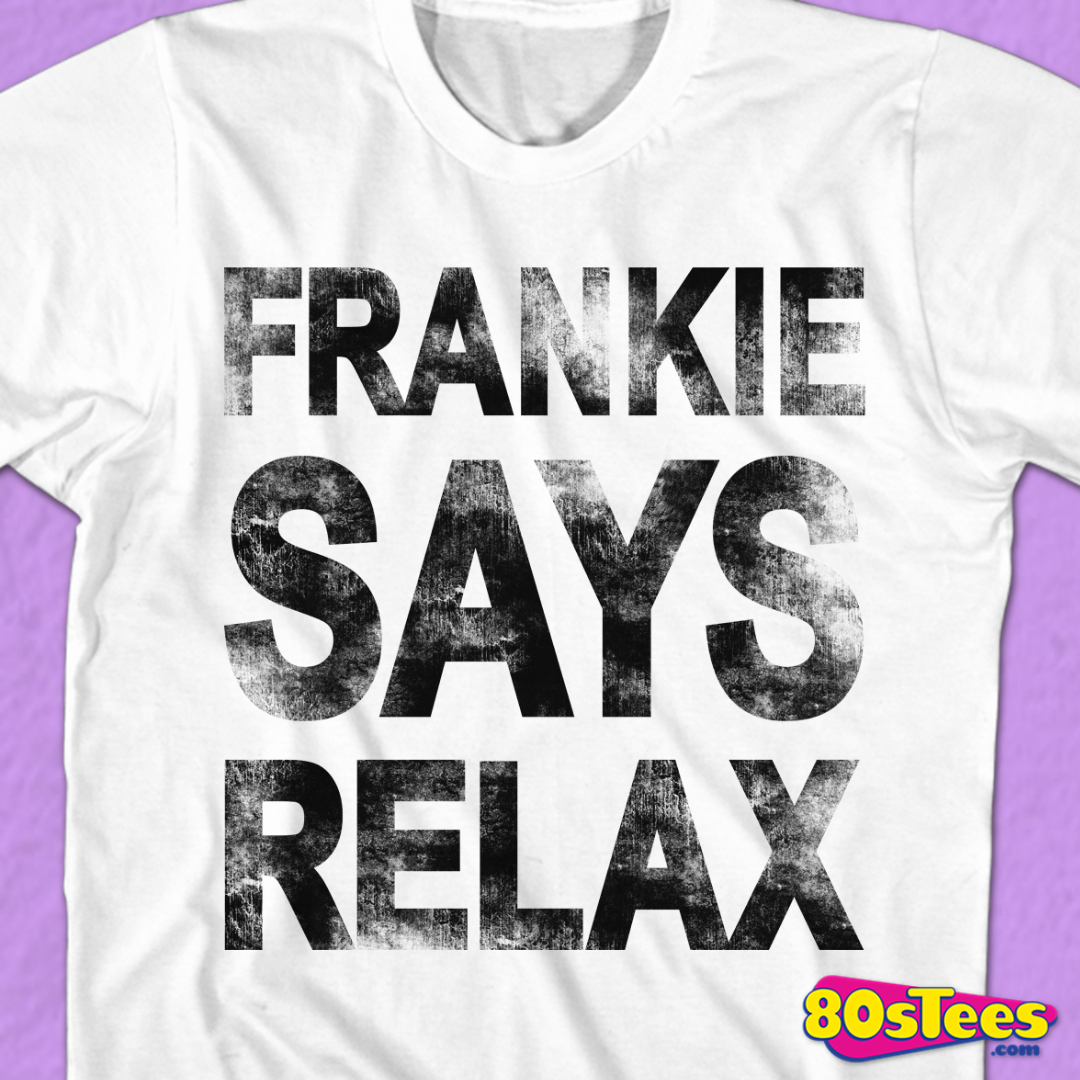 FRANKIE SAYS YOU ON IT T SHIRT