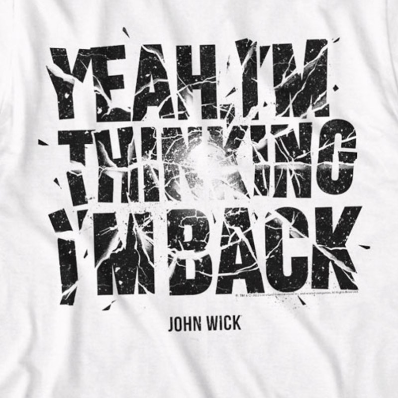 Yeah I'm Thinking I'm Back John Wick T-Shirt