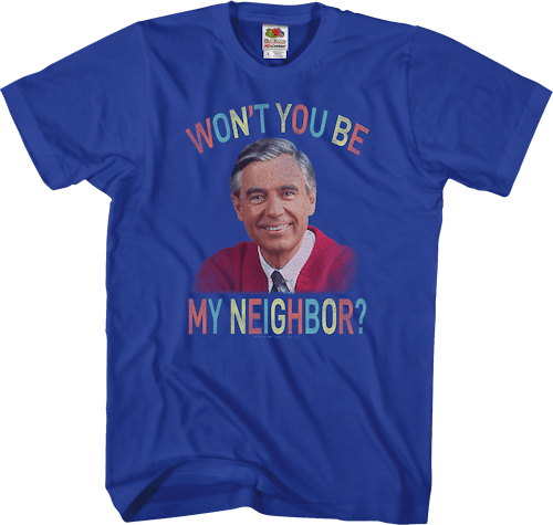 Wont You Be My Neighbor Mr Rogers T Shirt
